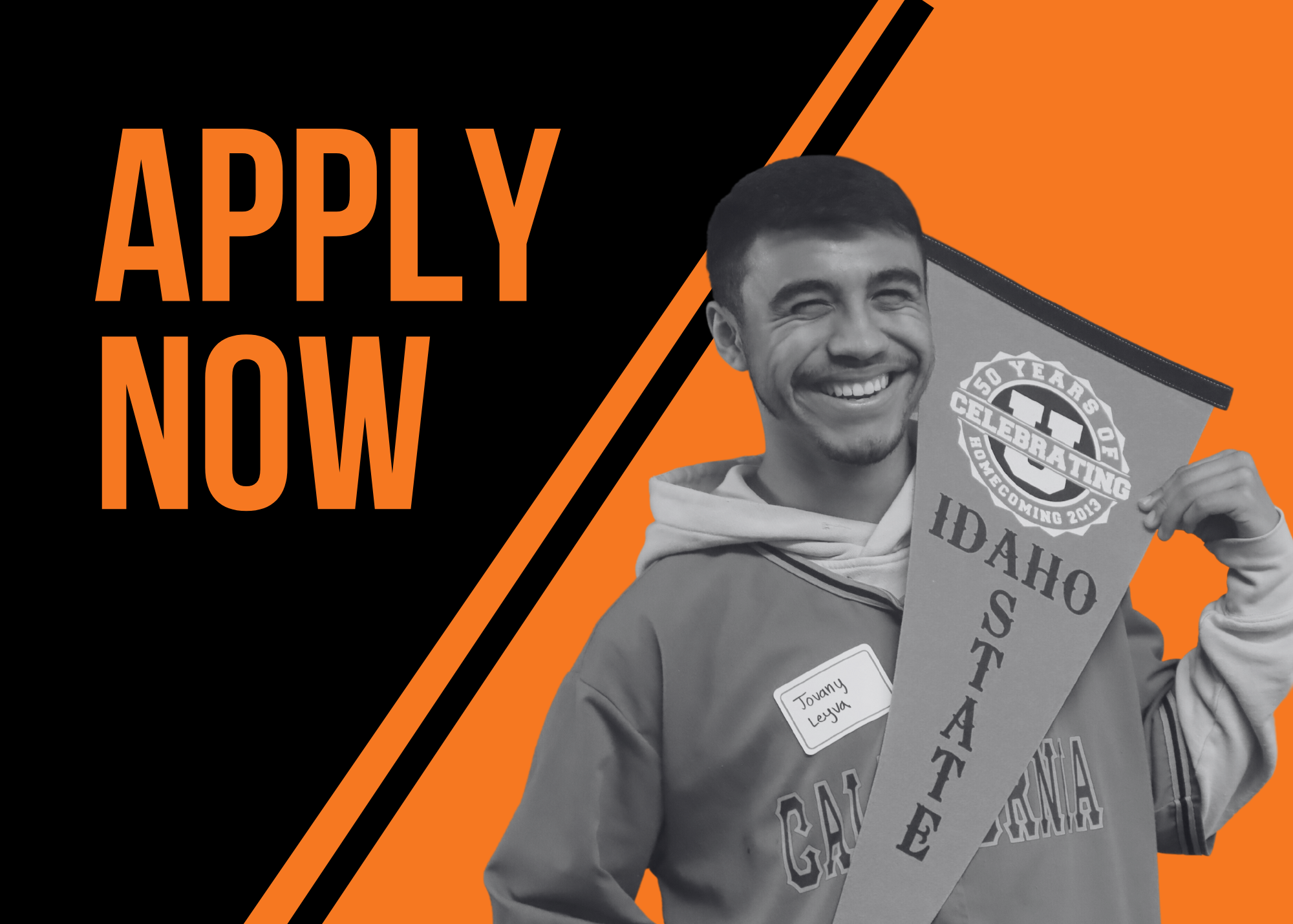 Student holding a Idaho State Homecoming Banner. Text: Apply Now