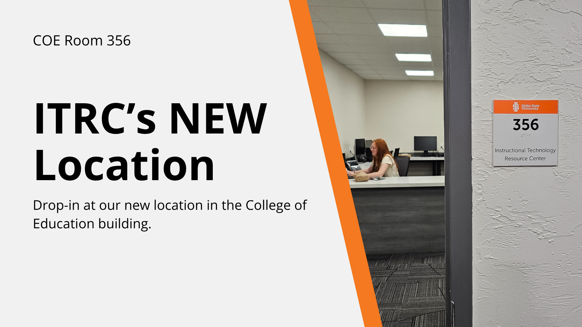 ITRC's new location COE Room 356 next to a photo of someone working in the new space