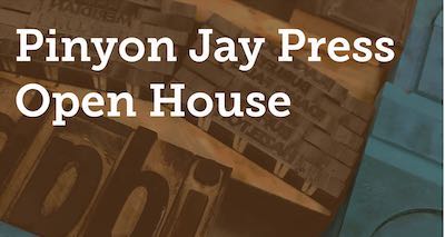 Pinyon Press Open Houses poster